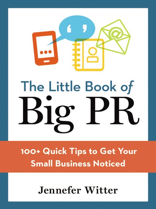 Title details for The Little Book of Big PR by Jennefer Witter - Available